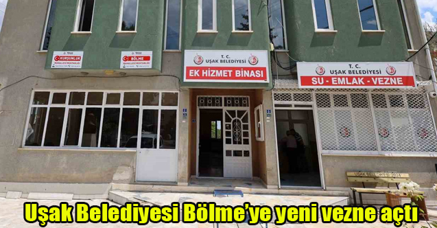 Uşak Belediyesi vatandaşla kolaylık olması için yeni vezne açtı