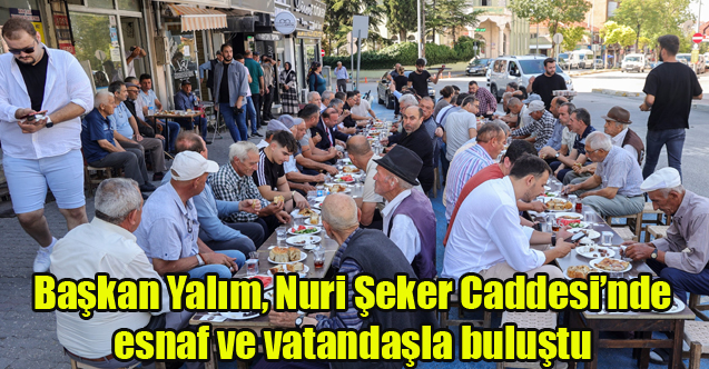 Başkan Yalım, Nuri Şeker Caddesi’nde esnaf ve vatandaşla buluştu