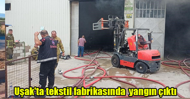 Uşak'ta tekstil fabrikasında çıkan yangın söndürüldü