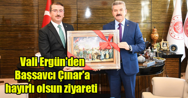 Vali Ergün'den Başsavcı Çınar'a hayırlı olsun ziyareti