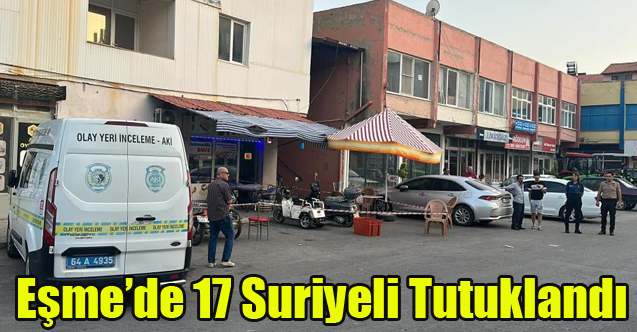 Eşme'de 17 Suriyeli Tutuklandı