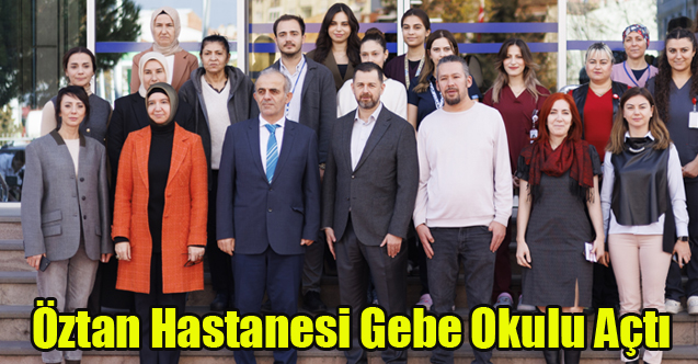 ÖZTAN HASTANESİ GEBE OKULU AÇTI, NORMAL DOĞUMU ÜCRETSİZ YAPTI