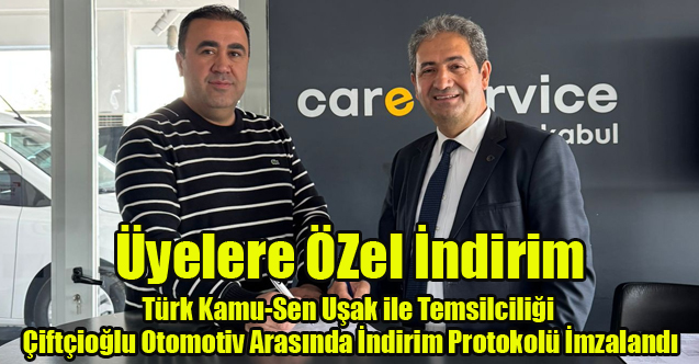 Türk Kamu-Sen Uşak ile Çiftçioğlu Otomotiv Arasında İndirim Protokolü İmzalandı