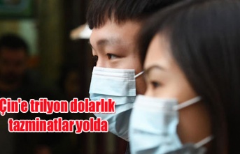 Çin#039;e trilyon dolarlık tazminatlar yolda