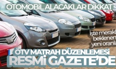 YENİ OTOMOBİL ALACAKLAR DİKKAT! ÖTV KARARI RESMİ GAZETEDE YAYINLANDI