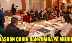 BAŞKAN ÇAKINDAN ZÜMRAYA MÜJDE