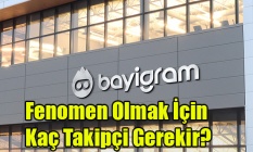 Fenomen Olmak İçin Kaç Takipçi Gerekir?