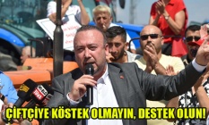 ÇİFTÇİYE KÖSTEK OLMAYIN, DESTEK OLUN!