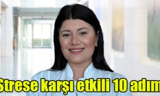 Strese karşı etkili 10 adım