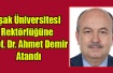 Uşak Üniversitesi Rektörlüğüne Prof. Dr. Ahmet Demir Atandı