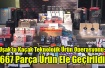 Uşak’ta Kaçak Teknolojik Ürün Operasyonu: 667 Parça Ürün Ele Geçirildi