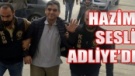 HAZİM SESLİ ADLİYE'DE