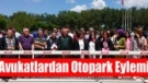 AVUKATLAR'DAN OTOPARK PROTESTOSU