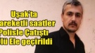 Uşak'ta Polise Ateş Eden Şahıs Ölü Ele Geçirildi