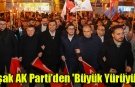 Uşak AK Parti’den 'Büyük Yürüyüş’