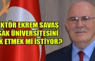 REKTÖR EKREM SAVAŞ UŞAK ÜNİVERSİTESİNİ YOK ETMEK Mİ İSTİYOR?