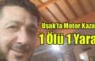Uşak’ta Motor Kazası: Bir Kişi Hayatını Kaybetti