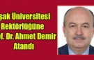 Uşak Üniversitesi Rektörlüğüne Prof. Dr. Ahmet Demir Atandı