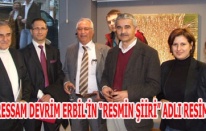 UŞAKLI RESSAM DEVRİM ERBİLİN RESMİN ŞİİRİ ADLI RESİM SERGİSİ