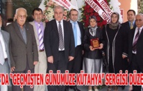 İSTANBULDA GEÇMİŞTEN GÜNÜMÜZE KÜTAHYA SERGİSİ DÜZENLENDİ