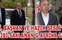 VALİ, BAŞKAN VE HAZIM SESLİNİN SIR GİBİ SAKLANAN G.AFRİKA GEZİSİ