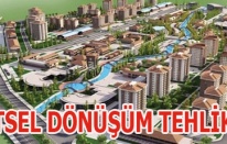KENTSEL DÖNÜŞÜM TEHLİKEDE