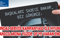 HYUNDAI SERVİS KAMPANYASI İLE 20YE VARAN İNDİRİM
