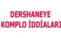 DERSHANEYE KOMPLO İDDİALARI