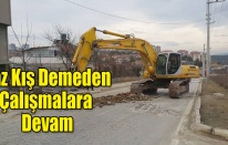 Yaz Kış Demeden Çalışmalara Devam