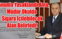 KANUNLARI HİÇE SAYAN MÜDÜR OKULDA SİGARA ALANI İLAN ETTİ