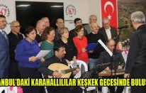 İSTANBUL’DAKİ KARAHALLILILAR KEŞKEK GECESİNDE BULUŞTU