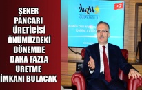 ŞEKER PANCARI ÜRETİCİSİ ÖNÜMÜZDEKİ DÖNEMDE DAHA FAZLA ÜRETME İMKANI BULACAK
