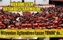 HÜKÜMETTEN VATANDAŞLARA MÜJDE