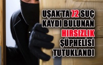 Uşak’ta 72 Suç Kaydı Bulunan Hırsızlık Şüphelisi Tutuklandı
