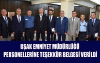 UŞAK EMNİYET MÜDÜRLÜĞÜ PERSONELLERİNE TEŞEKKÜR BELGESİ VERİLDİ