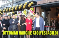 OTTOMAN NARGİLE ATÖLYESİ AÇILDI