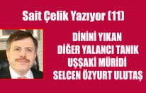 DİNİNİ YIKAN DİĞER YALANCI TANIK  UŞŞAKİ MÜRİDİ SELCEN ÖZYURT ULUTAŞ