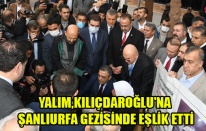 YALIM, KILIÇDAROĞLU'NA ŞANLIURFA GEZİSİNDE EŞLİK ETTİ