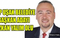 CHP UŞAK BELEDİYE BAŞKAN ADAYI ÖZKAN YALIM OLDU