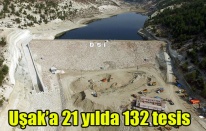 Uşak’a 21 yılda 132 tesis