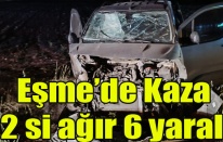 Eşme'de Kaza 2 si Ağır 6 Yaralı
