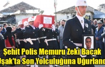 Şehit Polis Memuru Zeki Bacak Uşak'ta Son Yolculuğuna Uğurlandı