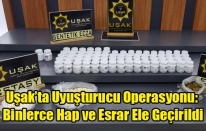 Uşak’ta Uyuşturucu Operasyonu: Binlerce Hap ve Esrar Ele Geçirildi