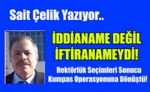 İDDİANAME DEĞİL İFTİRANAMEYDİ! REKTÖRLÜK SEÇİMLERİ SONUNCU KUMPASA DÖNÜŞTÜ