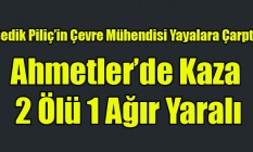 EŞME'DE ÇEVRE MÜHENDİSİ YAYALARA ÇARPTI  2 ÖLÜ 1 AĞIR YARALI