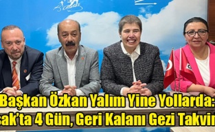 Başkan Özkan Yalım Yine Yollarda: Uşak’ta 4 Gün, Geri Kalanı Gezi Takvimi!