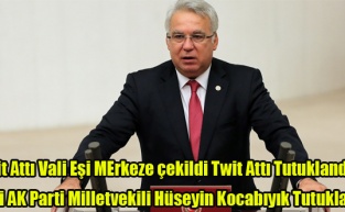 Eski AK Parti Milletvekili Hüseyin Kocabıyık Tutuklandı