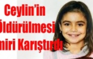 10 YAŞINDAKİ CEYLİN ÖLÜ BULUNDU İZMİR KARIŞTI