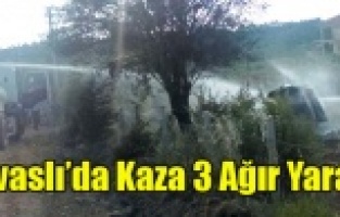SİVASLI DA KAZA 3 AĞIR YARALI