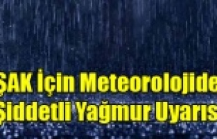 UŞAK İÇİN ŞİDDETLİ YAĞMUR UYARISI